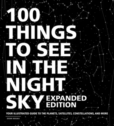 100 Things to See in the Night Sky, Expanded Edition av Dean Regas