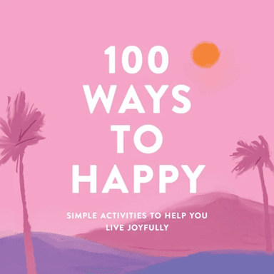 100 Ways to Happy av Adams Media