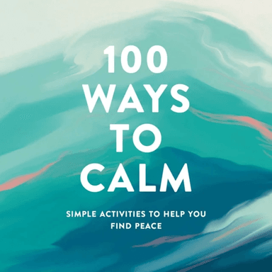 100 Ways to Calm av Adams Media
