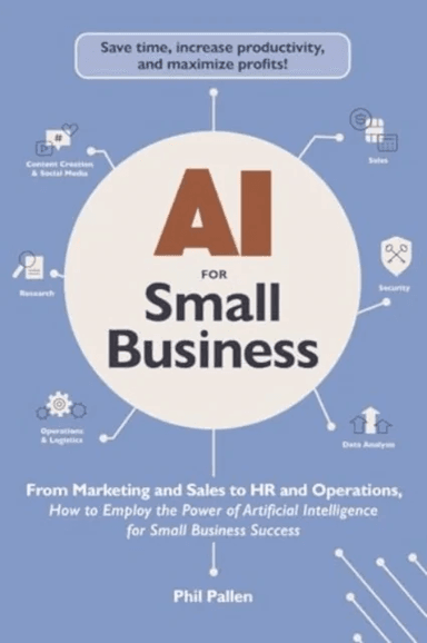 AI for Small Business av Phil Pallen