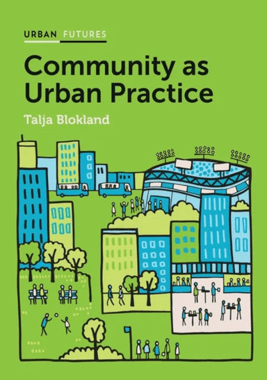 Community as Urban Practice av Talja Blokland