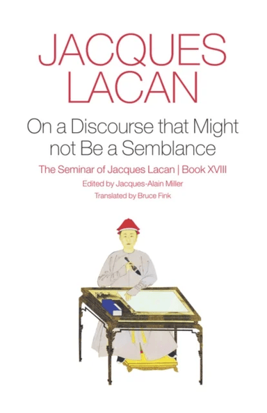 On a Discourse that Might not Be a Semblance av Jacques Lacan