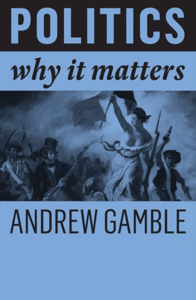 Politics av Andrew (University of Sheffield) Gamble