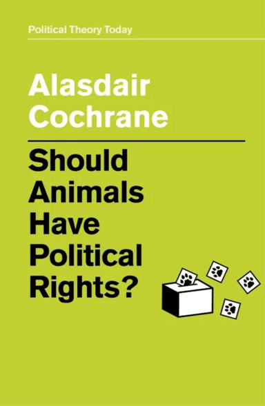 Should Animals Have Political Rights? av Alasdair Cochrane