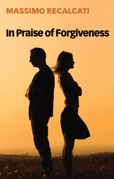 In Praise of Forgiveness av Massimo Recalcati