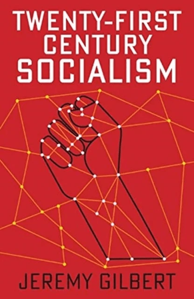 Twenty-First Century Socialism av Jeremy Gilbert
