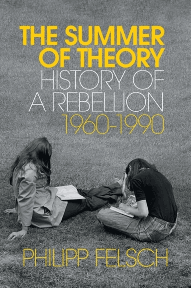 The Summer of Theory av Philipp Felsch