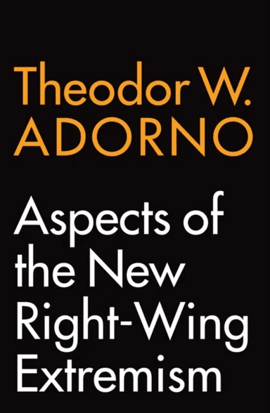 Aspects of the New Right-Wing Extremism av Theodor W. (Frankfurt School) Adorno
