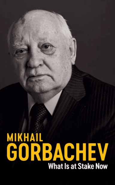What Is at Stake Now av Mikhail Gorbachev