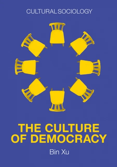 The Culture of Democracy av Bin Xu