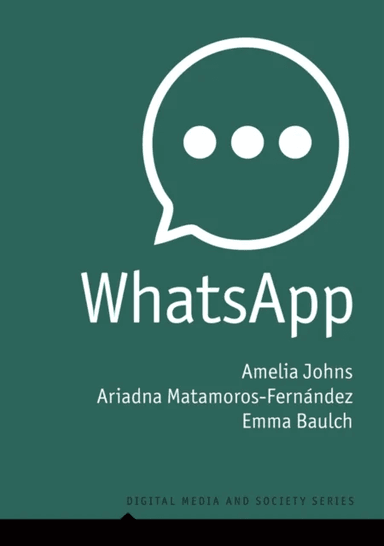 WhatsApp av Amelia Johns, Ariadna Matamoros-Fernandez, Emma Baulch