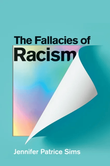 The Fallacies of Racism av Jennifer Patrice Sims