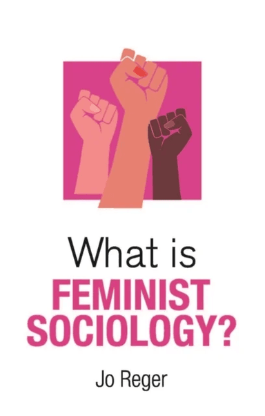 What is Feminist Sociology? av Jo Reger