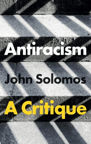 Antiracism av John (South Bank University UK) Solomos