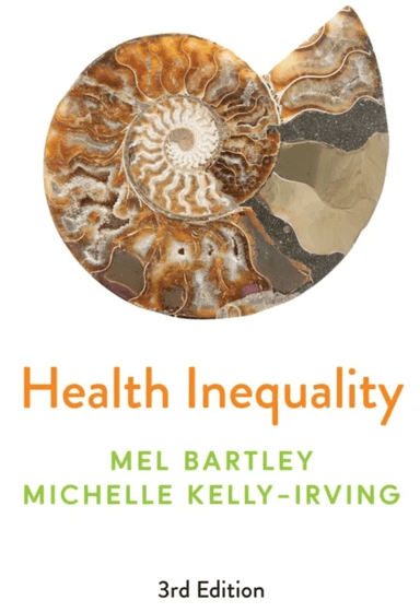 Health Inequality av Mel (University College London) Bartley, Michelle Kelly-Irving