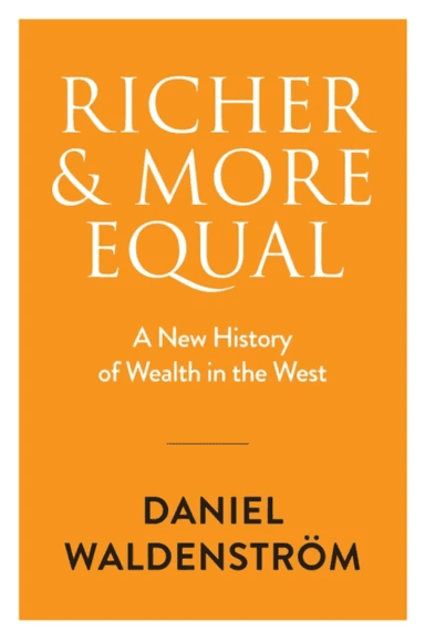Richer and More Equal av Daniel Waldenstrom