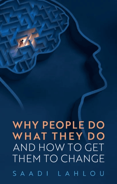 Why People Do What They Do av Saadi (School for Advanced Studies in the Social Sciences France) Lahlou