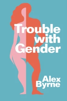 Trouble With Gender av Alex Byrne
