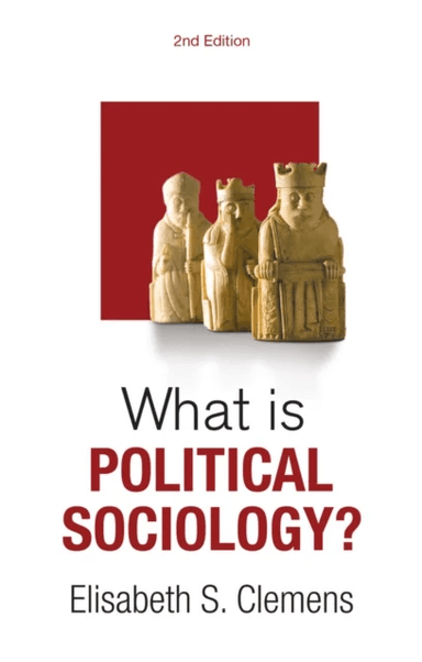 What is Political Sociology? av Elisabeth S. Clemens