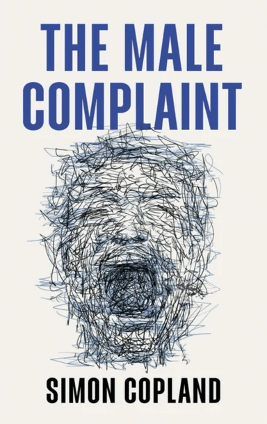 The Male Complaint av Simon James Copland