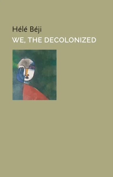 We, the Decolonized av Hele Beji