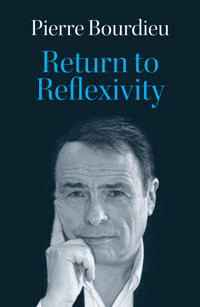 Return to Reflexivity av Pierre (College de France) Bourdieu