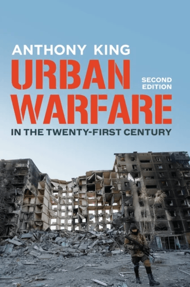 Urban Warfare in the Twenty-First Century av Anthony King