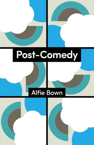 Post-Comedy av Alfie (University of London UK) Bown