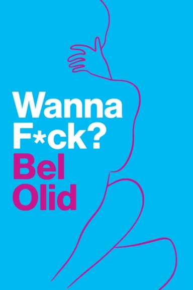 Wanna F*ck? av Bel Olid