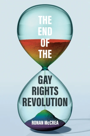 The End of the Gay Rights Revolution av Ronan McCrea