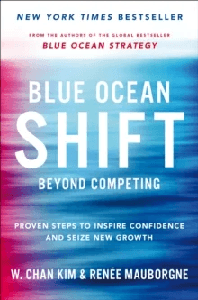 Blue Ocean Shift av Renée Mauborgne, W. Chan Kim