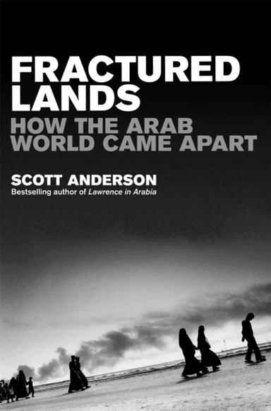 Fractured Lands av Scott Anderson