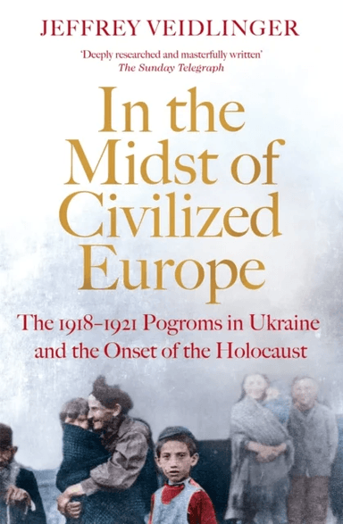 In the Midst of Civilized Europe av Jeffrey Veidlinger