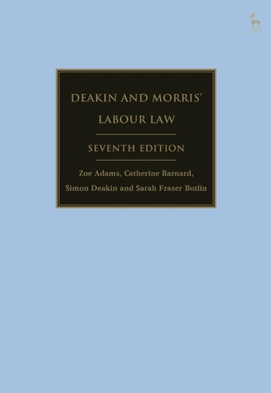 Deakin and Morris¿ Labour Law av Dr Zoe (University of Cambridge UK) Adams, Barna