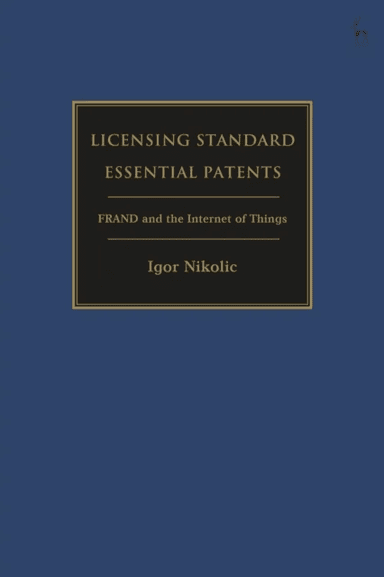 Licensing Standard Essential Patents av Igor (European University Institute Italy) Nikolic