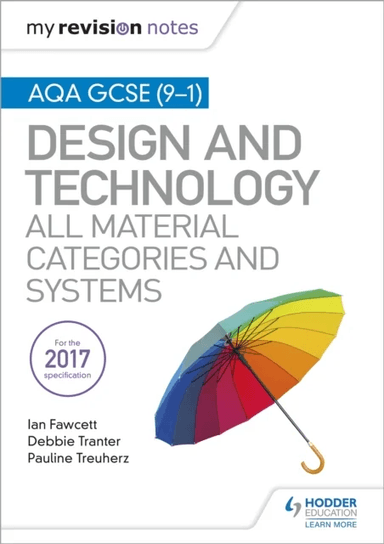 My Revision Notes: AQA GCSE (9-1) Design and Technology: All Material Categories and Systems av Ian Fawcett, Debbie Tranter, Pauline Treuherz