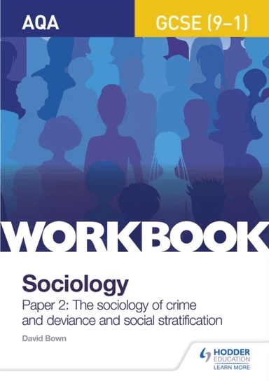 AQA GCSE (9-1) Sociology Workbook Paper 2: The sociology of crime and deviance and social stratifica av David Bown