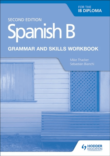 Spanish B for the IB Diploma Grammar and Skills Workbook Second edition av Mike Thacker, Sebastian Bianchi
