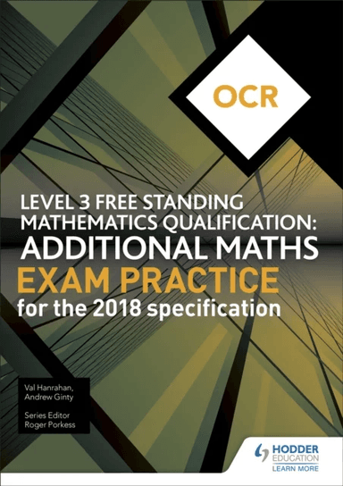 OCR Level 3 Free Standing Mathematics Qualification: Additional Maths Exam Practice (2nd edition) av Andrew Ginty, Val Hanrahan