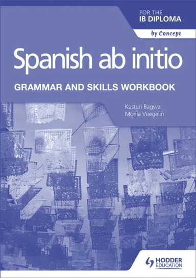 Spanish ab initio for the IB Diploma Grammar and Skills Workbook av Monia Voegelin, Kasturi Bagwe