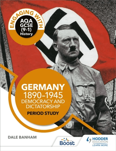 Engaging with AQA GCSE (9-1) History: Germany, 1890-1945: Democracy and dictatorship Period study av Dale Banham