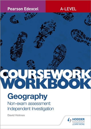 Pearson Edexcel A-level Geography Coursework Workbook: Non-exam assessment: Independent Investigatio av David Holmes