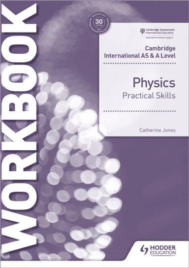 Cambridge International AS &amp; A Level Physics Practical Skills Workbook av David Styles, Catherine Jones