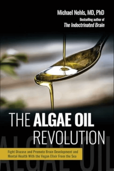 The Algae Oil Revolution av Michael MD PhD Nehls