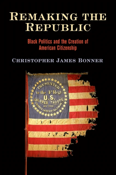 Remaking the Republic av Christopher James Bonner