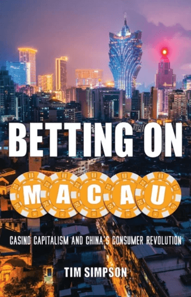 Betting on Macau av Tim Simpson