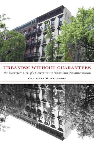 Urbanism without Guarantees av Christian M. Anderson