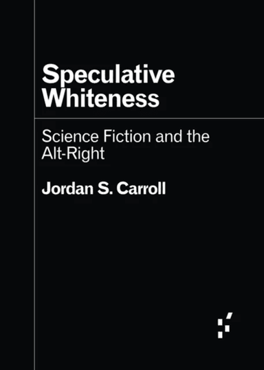 Speculative Whiteness av Jordan S. Carroll
