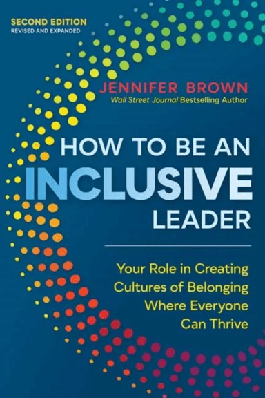 How to Be an Inclusive Leader, Second Edition av Jennifer Brown