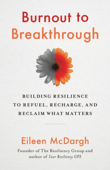 Burnout to Breakthrough av Eileen McDargh
